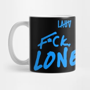 fuck i'm lonely Mug